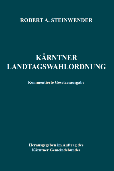 Schriftwerk von Robert A. Steinwender zum Thema Kärntner Landtagswahlordnung als kommentierte Gesetzesausgabe